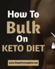 How to Add Bulk and Build Muscle on KETO Diet